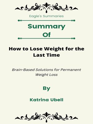 cover image of Summary of How to Lose Weight for the Last Time: Brain-Based Solutions for Permanent Weight Loss by Katrina Ubell